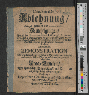 Vorschaubild von Unumbgängliche Ablehnung, Einiger gottlosen und calumnieusen Bezüchtigungen/ Womit der Procurator Hinrich Wrangel, L. in einer bey neulicher Versammlung der Erbg. Bürgerschafft disseminirten Gewissenlosen Charteque die p.t. Deputirte des Nieder-Gerichts öffentlich zu beschuldigen sich unterstanden/