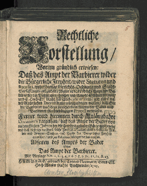 Vorschaubild von Rechtliche Vorstellung/ Worinn gründlich erwiesen: Daß das Ampt der Barbierer wider die Bürgerliche Freyheit/ wider Statuten und Recessen, wider hiesige Gerichts-Ordnung und Stadt-Verfassungen gehandelt