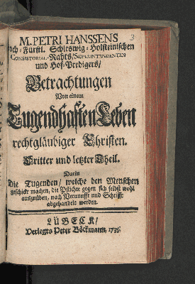 Vorschaubild von Darin Die Tugenden/ welche den Menschen geschickt machen, die Pflichte gegen sich selbst wohl auszuüben, nach Vernunfft und Schrifft abgehandelt werden