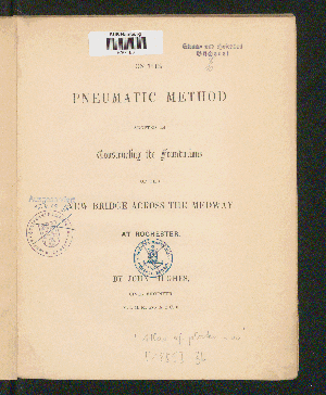 Vorschaubild von [On the pneumatic method adopted in constructing the foundations of the new bridge across the Medway at Rochester]