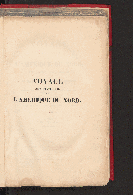 Vorschaubild von [Voyage dans l'intérieur de l'Amérique du Nord, exécuté pendant les années 1832, 1833 et 1834]
