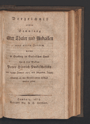 Vorschaubild von Verzeichniß einer Sammlung alter Thaler und Medaillen aus allen Zeiten welche in Hamburg im Eimbeckschen Hause durch den Makler Peter Hinrich Packischefsky am 23sten Januar 1815 und folgenden Tagen öffentlich an den Meistbietenden verkauft werden sollen