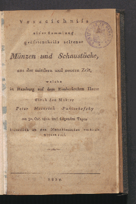 Vorschaubild von Verzeichniß einer Sammlung größtentheils seltener Münzen und Schaustücke aus der mittlern und neuern Zeit, welche in Hamburg auf dem Eimbeckschen Hause durch den Mäkler Peter Heinrich Pakischefsky am 30. Oct. 1810 und den folgenden Tagen öffentlich ...  verkauft werden sollen