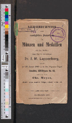 Vorschaubild von Verzeichnss einer vorzüglichen Sammlung  Münzen und Medaillen aus dem Nachlass des Herrn Archivar Dr. J. M. Lappenberg, welche am 21. Januar 1867 u. an den folgenden Tagen hieselbst, ABC-Strasse No. 46,  durch den Auct. Chr. Meyer ... verkauft werden soll