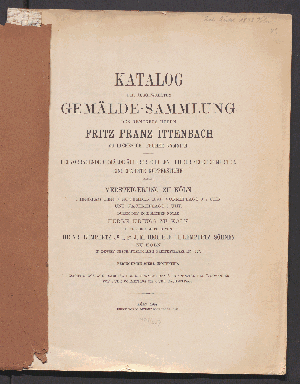 Vorschaubild von Katalog der ausgewählten Gemälde-Sammlung des Rentners Herrn Fritz Franz Ittenbach zu Lechenich, früher Gymnich