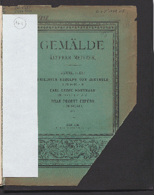 Vorschaubild von Katalog von vortrefflichen Gemälden älterer Meister der deutschen, niederländischen, französischen italienischen und spanischen Schulen des XV. - XVIII. Jahrhunderts