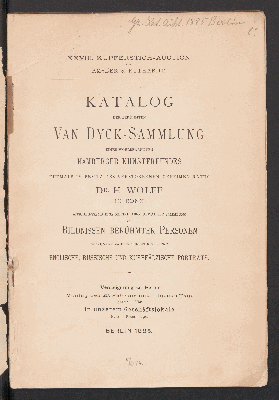 Vorschaubild von Katalog der berühmten van Dyck-Sammlung eines wohlbekannten Hamburger Kunstfreundes ehemals im Besitz des verstorbenen Geheimen Raths Dr. H. Wolff in Bonn
