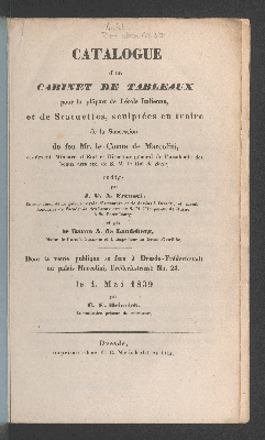 Vorschaubild von Catalogue d'un cabinet de tableaux pour la plûpart de l'école Italienne, et de statuettes, sculptées en ivoire de la succession de feu Mr. le Comte de Marcolini, ci-devant Ministre d'Etat ... de Saxe