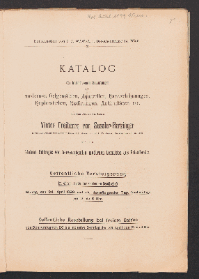 Vorschaubild von Katalog der hinterlassenen Sammlungen von modernen Ölgemälden, Aquarellen, Handzeichnungen, Kupferstichen, Radirungen, Antiquitäten etc. aus dem Besitze des Herrn Victor Freiherrn von Sessler-Herzinger ... ; öffentliche Versteigerung ... 24. April 1899 und die darauffolgenden Tage