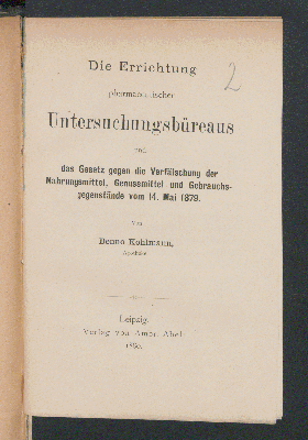 Vorschaubild von Die Errichtung pharmaceutischer Untersuchungsbüreaus und das Gesetz gegen die Verfälschung der Nahrungsmittel, Genussmittel und Gebrauchsgegenstände vom 14. Mai 1879