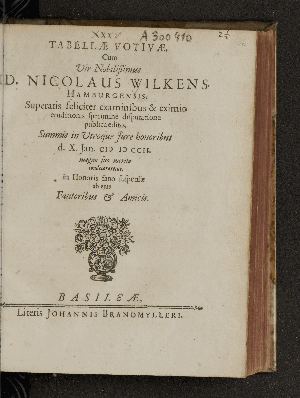 Vorschaubild von Tabellæ Votivæ, Cum Vir Nobilißimus D. Nicolaus Wilkens, Hamburgensis, Superatis feliciter examinibus & eximio ... disputatione publica edito, Summis in Utroque Jure honoribus d. X. Jan. MDCCII. ... in Honoris fano suspensæ ab ejus Fautoribus & Amicis