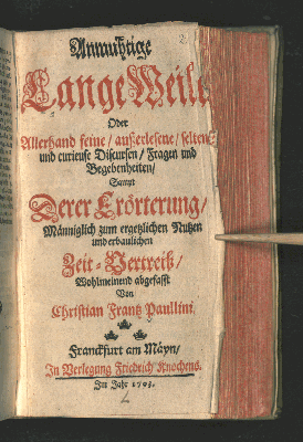 Vorschaubild von Anmuhtige Lange Weile Oder Allerhand feine, außerlesene, seltene und curieuse Discursen, Fragen und Begebenheiten