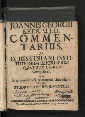 Vorschaubild von Joannis Georgii Kees, U.J.D. Commentarius, Ad D. Justiniani Institutionum Imperialium Quatuor Libros