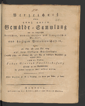 Vorschaubild von Verzeichniß einer ganz guten Gemälde-Sammlung, von den berühmtesten deutschen, niederländischen und französischen Meistern, ...welche am 16ten und 17ten Mai 1809, ... auf dem hiesigen Börsensaale