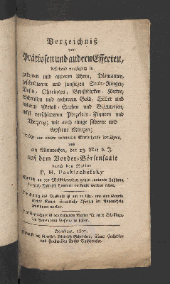 Vorschaubild von Verzeichniß von Prätiosen und andern Effecten, bestehend vorzüglich in goldenen und anderen Uhren, Diamanten, geschnittenen und sonstigen Stein-Ringen, Dosen, Ohrringen, Bruststücken, Ketten, ... welche aus einem bekannten Sterbehause herrühren, um am Mittewochen, den 13. May d.J. auf dem Vorder-Börsensaale