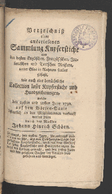 Vorschaubild von Verzeichniß einer auserlesenen Sammlung Kupferstiche von den besten Englischen, Französischen, Italienischen und Teutschen Meistern, unter Glas in Rahmen sauber gefaßt, wie auch eine beträchtliche Collecion loser Kupferstiche und Handzeichnungen, welche den  29sten und 30sten Juny 1792.  auf dem Börsen-Saale verkauft werden sollen