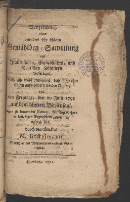 Vorschaubild von Verzeichniß einer besonders sehr schönen Gemählde-Sammlung von Italienischen, Französischen, und Teutschen Künstlern  verfertigt, ... und am Freytage, den 29 Julii 1791 auf dem hintern Börsen-Saal