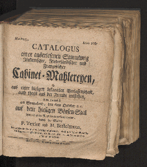 Vorschaubild von Catalogus einer ansehnlichen Sammlung Italienischer, Niederländischer und Französischer Cabinet-Mahlereyen, so aus einer hiesigen bekannten Verlassenschaft, auch theils aus der Fremde entstehen, soll sämmtlich am Sonnabend, den 6ten October a.c.auf dem hiesigen Börsen-Saal... verkauft werden sollen