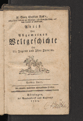 Vorschaubild von [M. Georg Christian Raff's, weiland ordentlichen Lehrers der Geschichte und Erdbeschreibung auf dem Lyceum zu Göttingen, Abriß der Allgemeinen Weltgeschichte für die Jugend und ihre Freunde]