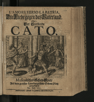 Vorschaubild von L' Amore Verso La Patria, Die Liebe gegen das Vaterland. Oder: Der Sterbende Cato
