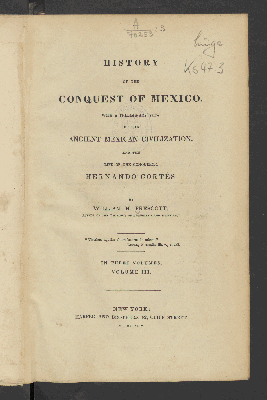 Vorschaubild von [History of the conquest of Mexico, with a preliminary view of the ancient Mexican civilization, and the life of the conqueror, Hernando Cortés]