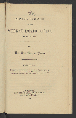 Vorschaubild von Comprende el periodo desde la muerte de Itúrbide hasta la revolución de la Acordada en 1828; y concluye con algunas reflecsionas sobre la situación actual de la República