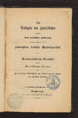 Vorschaubild von Die Aufgabe der Hansestädte gegenüber dem deutschen Zollverein, so wie in Bezug auf eine gemeinsame deutsche Handelspolitik