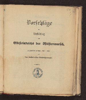 Vorschaubild von Vorschläge zur Verstärkung des Elbsteindeichs der Wilstermarsch, ausgearbeitet im Winter 1851-1852