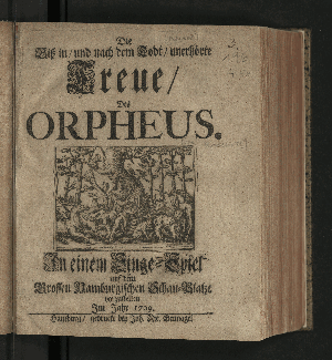 Vorschaubild von Die Biß in/ und nach dem Todt/ unerhörte Treue/ Des Orpheus