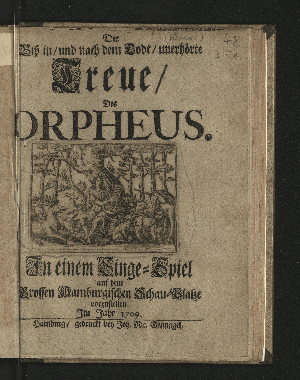 Vorschaubild von Die Biß in/ und nach dem Todt/ unerhörte Treue/ Des Orpheus