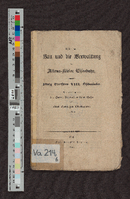 Vorschaubild von Ueber den Bau und die Verwaltung der Altona-Kieler Eisenbahn, genannt: König Christian VIII. Ostseebahn