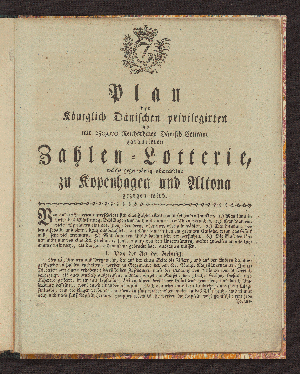 Vorschaubild von Plan der Königlich Dänischen privilegirten und mit 250,000 Reichsthaler Dänisch Courant garantirten Zahlen-Lotterie, welche gegenwärtig abwechselnd zu Kopenhagen und Altona gezogen wird