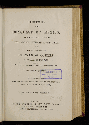 Vorschaubild von [History of the conquest of Mexico with a preliminary view of the ancient Mexican civilization and the life of the conquerer, Hernando Cortés]