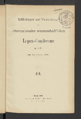Vorschaubild von [Mittheilungen und Verhandlungen der Internationalen Wissenschaftlichen Lepra-Conferenz zu Berlin im October 1897]