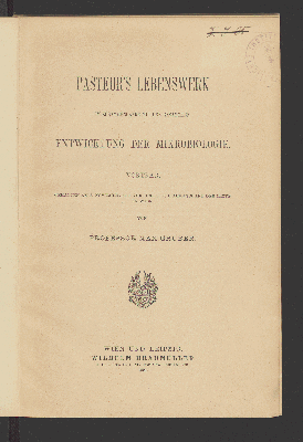 Vorschaubild von Pasteur's Lebenswerk im Zusammenhange mit der gesammten Entwicklung der Mikrobiologie