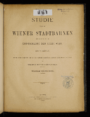 Vorschaubild von Studie über die Wiener Stadtbahnen mit Beziehung auf die Entwicklung der Stadt Wien