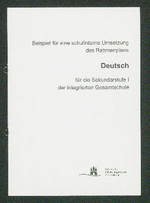 Vorschaubild von Beispiel für eine schulinterne Umsetzung des Rahmenplans Deutsch für die Sekundarstufe I der integrierten Gesamtschule