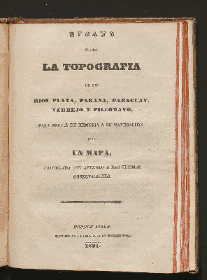 Vorschaubild von Ensayo sobre la topografia de los rios Plata, Parana, Paraguay, Vermejo y Pilcomayo para servir de memoria a su navegación con un mapa calculado con arreglo a las ultimas observaciones