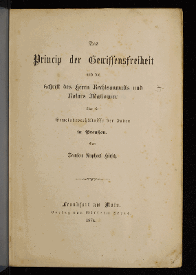 Vorschaubild von Das Princip der Gewissensfreiheit und die Schrift des Herrn Rechtsanwalts und Notars Markower über die Gemeindeverhältnisse der Juden in Preußen