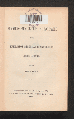 Vorschaubild von Hymenomycetes Europaei sive Epicriseos systematis mycologici