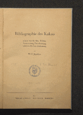 Vorschaubild von Bibliographie des Kakao, seiner Geschichte, Kultur, Verwendung, Verarbeitung, wirtschaftlichen Bedeutung