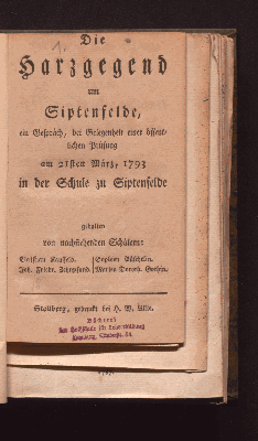 Vorschaubild von Die Harzgegend um Siptenfelde, ein Gespräch, bei Gelegenheit einer öffentlichen Prüfung am 21sten März, 1793 in der Schule zu Siptenfelde