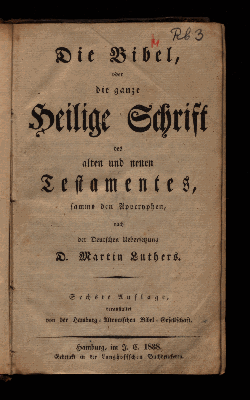 Vorschaubild von Die Bibel, oder die ganze Heilige Schrift des alten und neuen Testamentes, sammt den Apocryphen, nach der deutschen Uebersetzung D. Martin Luthers