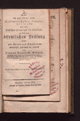 Vorschaubild von Zu der am 4ten Oktober 1802 Vormittags von halb 9 bis 12, Nachmittags von 2 bis 5 Uhr mit den sämtlichen Ordnungen der Oberschule zu haltenden öffentlichen Prüfung ladet alle Gönner und Schulfreunde ehrerbietigst, gehorsamst und ergebenst ein