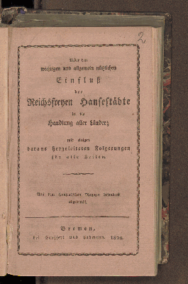 Vorschaubild von Über den wichtigen und allgemein nützlichen Einfluß der Reichsfreyen Hansestädte in die Handlung aller Länder