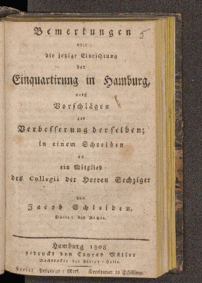 Vorschaubild von Bemerkungen über die jetzige Einrichtung der Einquartierung in Hamburg, nebst Vorschlägen zur Verbesserung derselben, in einem Schreiben an ein Mitglied des Collegii der herren Sechziger