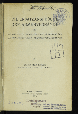 Vorschaubild von Die Ersatzansprüche der Armenverbände für die von ihnen gewähten Unterstüzungen aus privat-rechlichen Verpflichtgründen