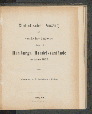 Vorschaubild von [Statistischer Auszug und verschiedene Nachweise in Bezug auf Hamburgs Handelszustände]