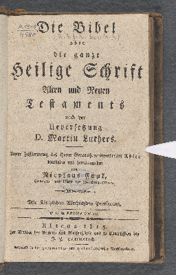 Vorschaubild von Die Bibel oder die ganze Heilige Schrift Alten und Neuen Testaments nach der Uebersetzung Martin Luthers