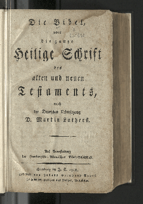 Vorschaubild von Die Bibel, oder die ganze Heilige Schrift des Alten und Neuen Testaments, nach der Deutschen Uebersetzung D. Martin Luthers